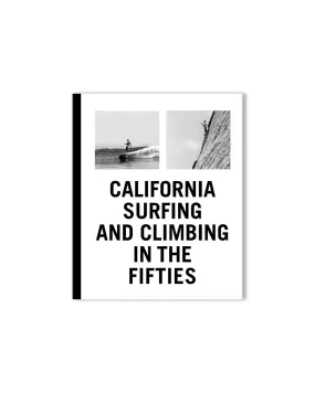 California Surfing and Climbing in the Fifties